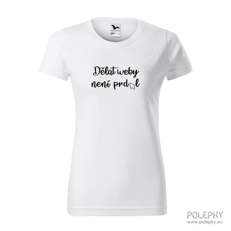 Tričko - Dělat weby není prdel